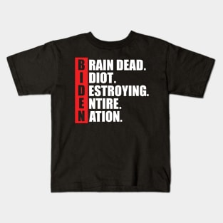 anti Biden Brain Dead Idiot Kids T-Shirt